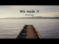 David Hugo - We made it