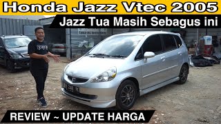 Honda Jazz GD3 2005 VTEC ~ PENGECEKAN DETAIL KONDISI MOBIL