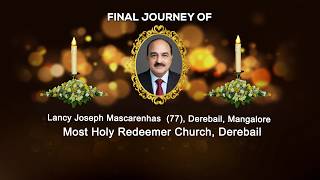 Final Farewell to Lancy Joseph Mascarenhas  (77), Derebail, Mangalore