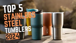 Top 5 Stainless Steel Tumblers of 2024! Sip in Style