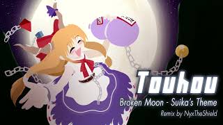 Touhou - Broken Moon [Remix by NyxTheShield] [Suika's Theme]