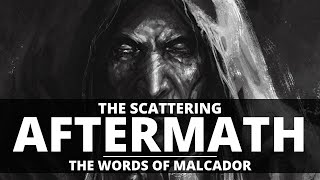 THE SCATTERING AFTERMATH! THE WORDS OF MALCADOR