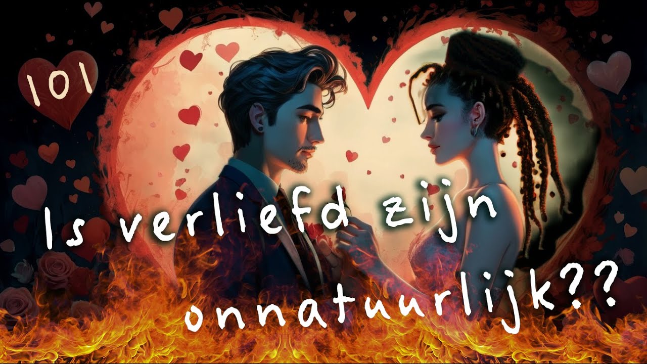 Is verliefd zijn onnatuurlijk?  - Vlog 101