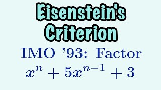 Eisenstein's Criterion, Irreducible Polynomials & IMO 1993 #1