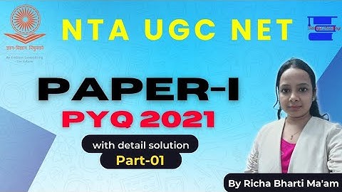 UGC NET Paper 1 Previous Year Questions Paper 2021 (Part-01) with explanation by Richa Bharti Ma