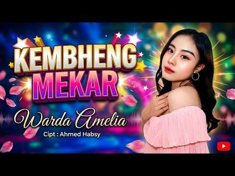 KEMBHENG MEKAR. WARDA AMELIA. Cipt:Ahmed Habsy.OM HKS Dangdut Indonesia