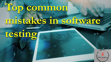Top common mistakes in software testing