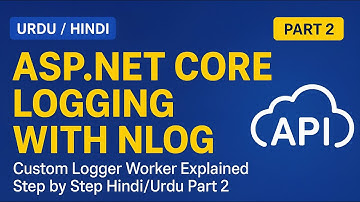 ASP.NET Core Logging with NLog | Custom Logger Worker Explained Step by Step in हिन्दी/اردو | Part 2