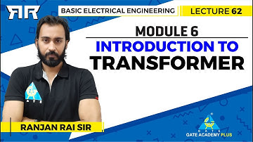 Basic Electrical Engineering | Module 6 | Introduction to Transformer | Lecture 62