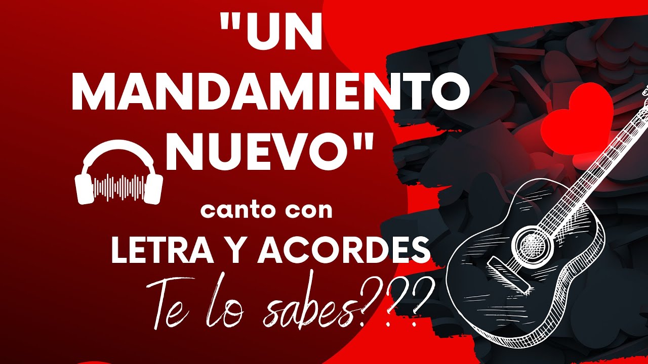 UN MANDAMIENTO NUEVO | Canto con ACORDES Y LETRA para lavatorio de pies ...