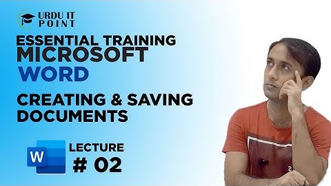 Creating & Saving Microsoft Word 2010 Documents in Urdu (Lecture # 2)