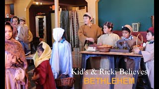Kids & Ricki Believes' BETHLEHEM Christmas