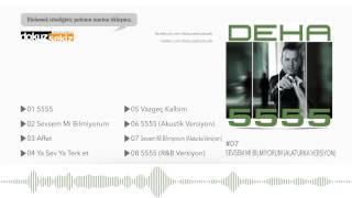 Deha Bilimlier - Sevsem Mi Bilmiyorum (Alaturka Versiyon) (Official Audio)