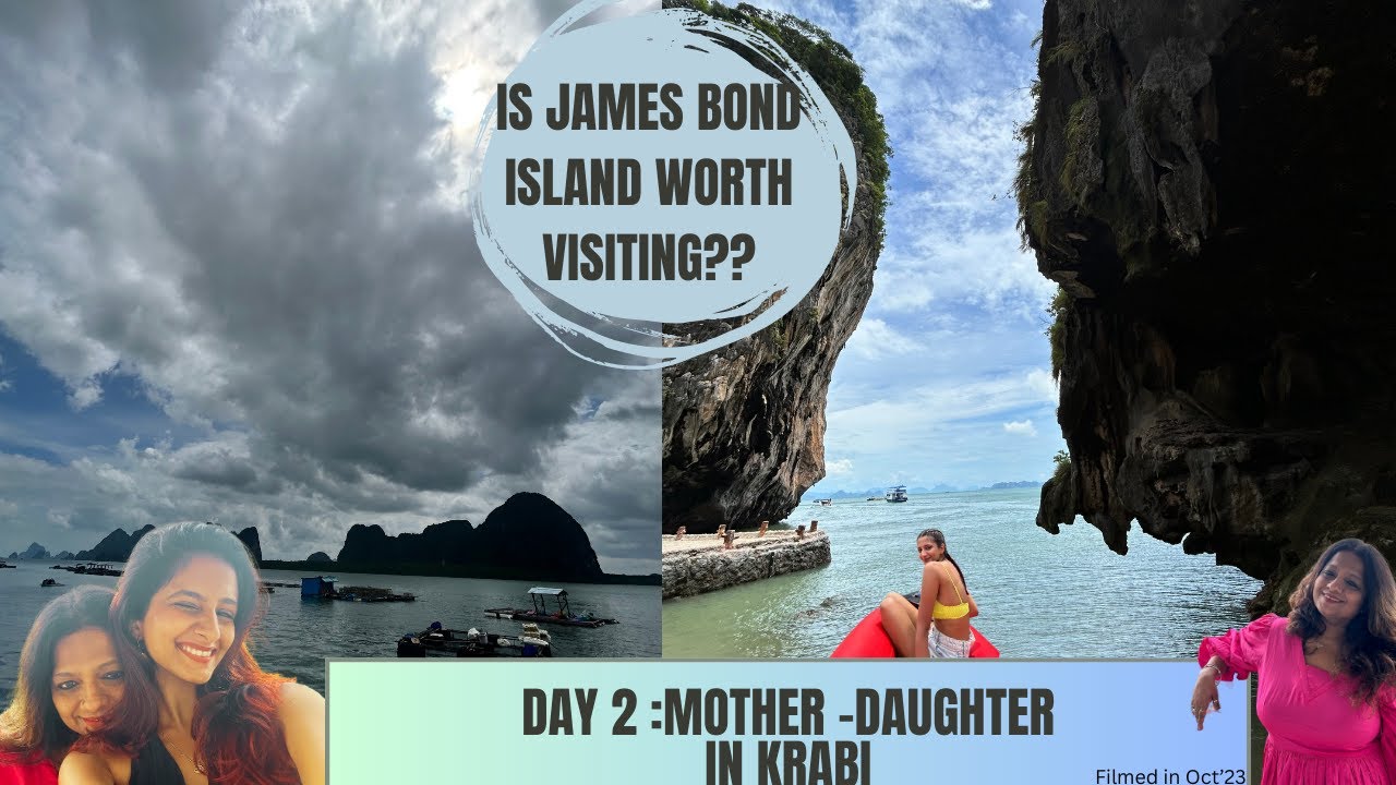 FULL DAY JAMES BOND ISLAND TOUR , IS IT WORTH? | MOTHER-DAUGHTER IN KRABI ,THAILAND