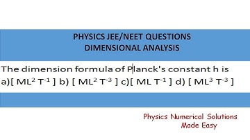 PHYSICS NEET /JEE QUESTIONS - DIMENSIONAL ANALYSIS