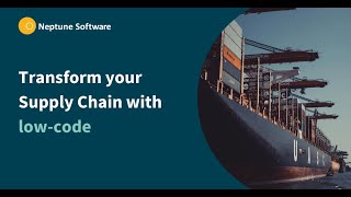 Transform your supply chain proceses with low-code | Neptune Software screenshot 2