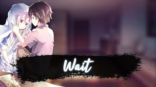 Nightcore - Wait