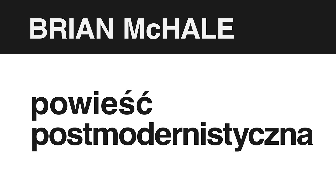 125. Brian McHale 🇺🇸 POWIEŚĆ POSTMODERNISTYCZNA