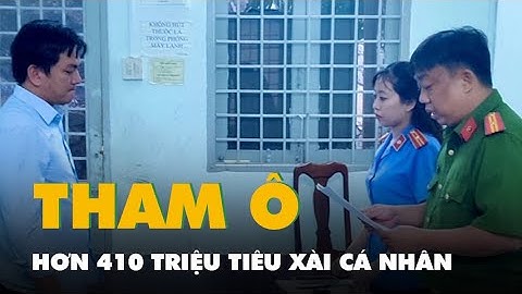 Khởi tố cán bộ huyện tham ô hơn 410 triệu đồng tiêu xài cá nhân