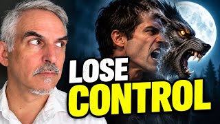 WHY WEREWOLVES LOSE CONTROL