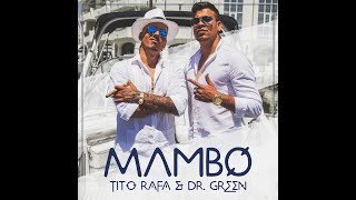 TITO RAFA & Dr GREEN - MAMBO prod KIKE RODRIGUEZ  ( VIDEO OFFICIAL )