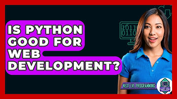Is Python Good For Web Development? - Next LVL Programming