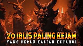Jarang dibahas ! 20 IBLIS yang Paling Terkenal & Sadis di Dunia - Sejarah Islam