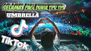 DJ Selamat Pagi Dunia Tipu Tipu X Umbrella Tik Tok Terbaru Full Bass 2020
