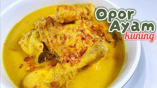 RESEP OPOR AYAM KUNING || MENU SPESIAL IDUL FITRI