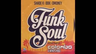 BBK, Shade k, Dmoney - Funk Soul (Original Mix)