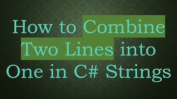 How to Combine Two Lines into One in C# Strings