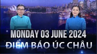 ĐIỂM BÁO ÚC CHÂU - 03/06/2024