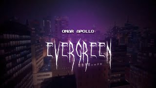 omar apollo - evergreen (you didn't deserve me at all) [ sped up ] lyrics