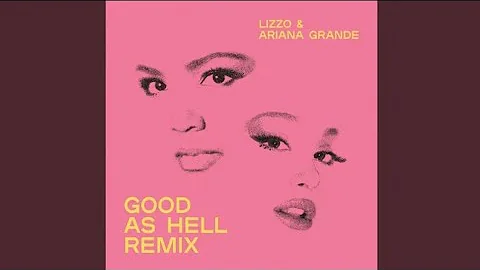 Lizzo - Good As Hell (Remix) (Audio) feat. Ariana Grande