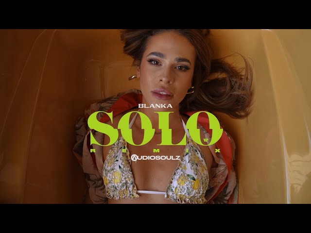 Blanka - Solo (Audiosoulz Remix) [Official Music Video] class=