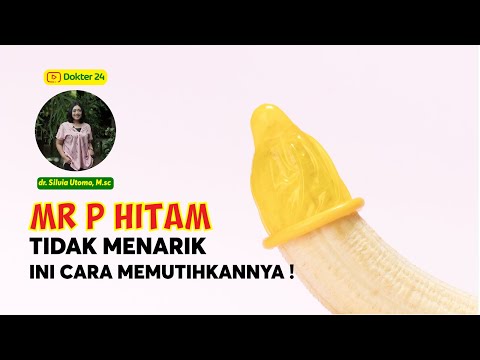 DOKTER 24 - Nggak PD Mr. P Hitam? Bisa Dicerahkan Pake Ini!