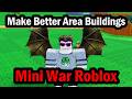 How to Make Better Area Buildings With Strategy in Mini War Roblox