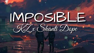 Imposible - Kz x Shanti Dope (Lyrics)