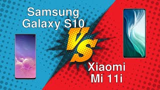 Samsung Galaxy S10 vs Xiaomi Mi 11i