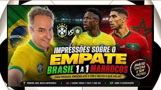 BRASIL PODE EVOLUIR OU NÃO? MINHAS IMPRESSÕES DE BRASIL 1X1 MARROCOS E O QUE ESPERAR CONTRA O HAITI!
