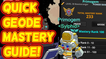 (UPDATED 2023) BEST Tips To MAX GEODE MASTERY In Trove!