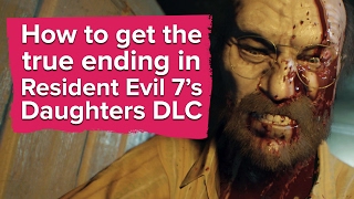How to get the true ending in Resident Evil 7 Daughters DLC