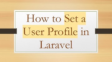 How to Set a User Profile in Laravel