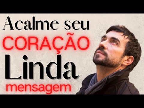 Acalme seu coração, linda mensagem! Padre Fábio de Melo.