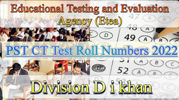 Etea Pst CT Roll Numbers 2022|Division Di khan Etea Test Roll Numbers|D i khan CT Pst Test Slips