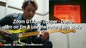 Zoom G1Xon - Looper - Demo | jam on Em & use the natural Bm scale