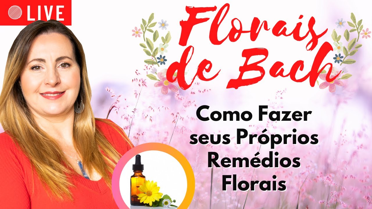 🔴 FLORAIS DE BACH 🌷 Professora Explica: Como Funciona, Para que Serve e Como Preparar o Seu