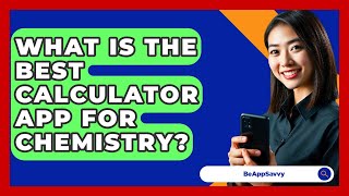 What Is The Best Calculator App For Chemistry? - Be App Savvy screenshot 1