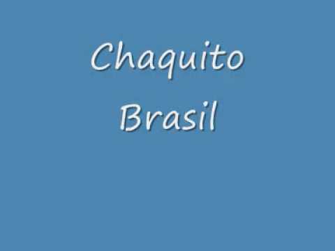 Chaquito — Chaquito - Brazil.wmv