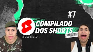 COMPILADO DOS SHORTS!!! #7 (daniielbn) 🇧🇷🫡